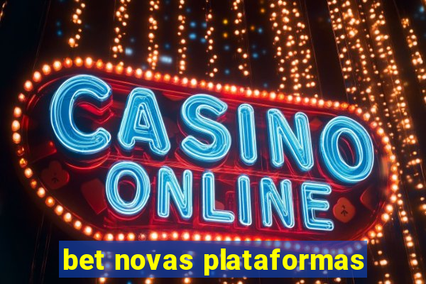 bet novas plataformas